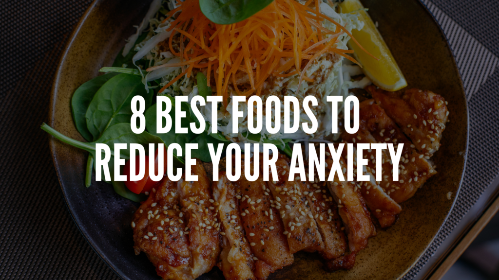 8 Best Foods To Reduce Your Anxiety - PsyFi TMS