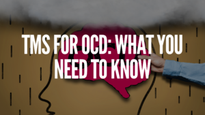 Read more about the article TMS For OCD: What You Need To Know