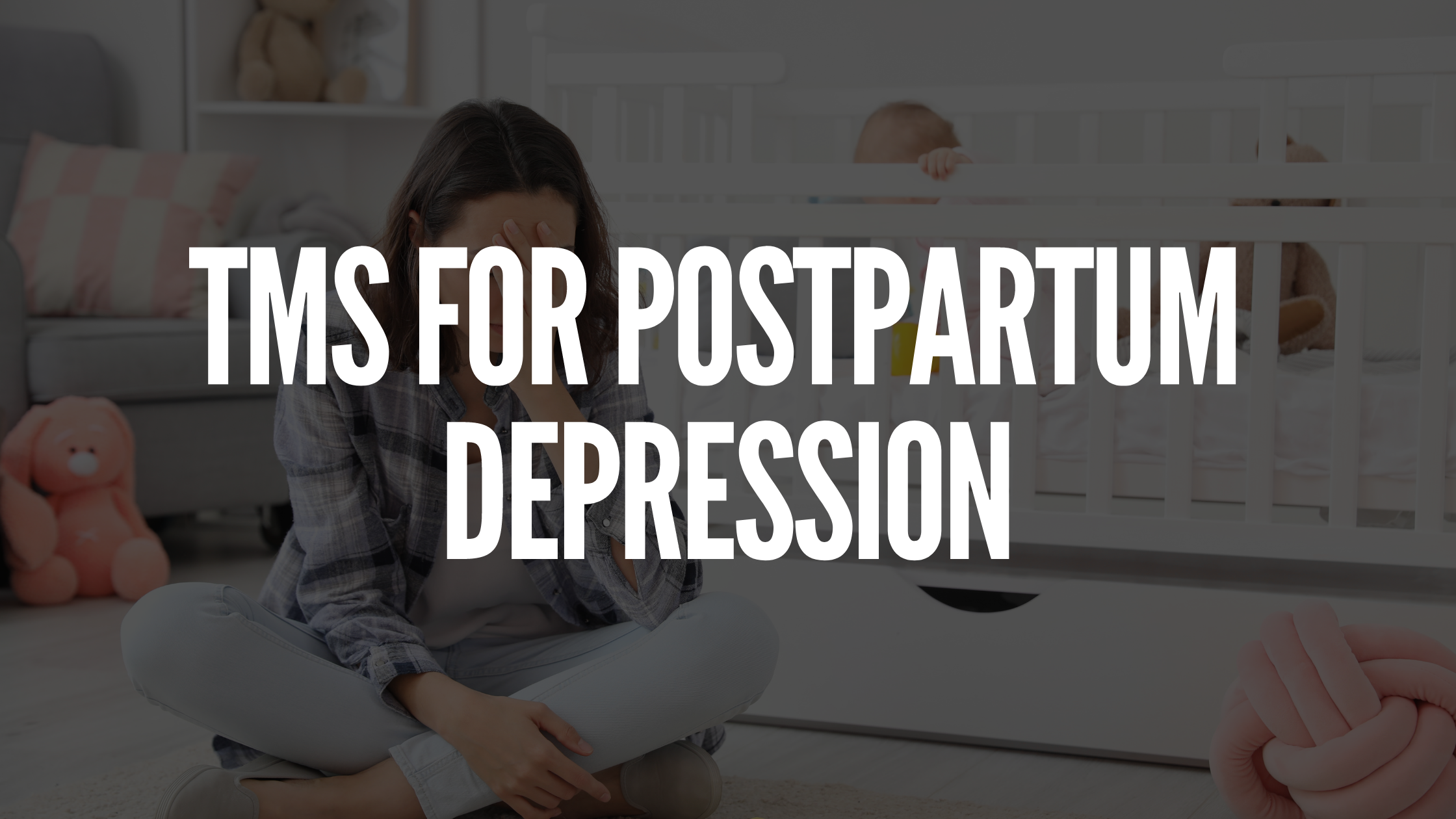You are currently viewing TMS For Postpartum Depression