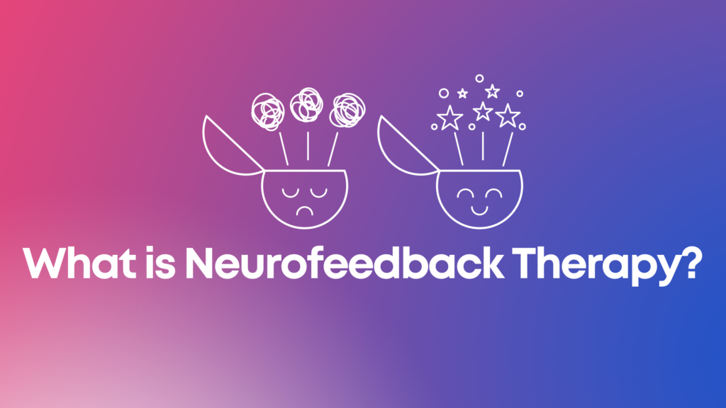 What is Neurofeedback Therapy? - PsyFi TMS