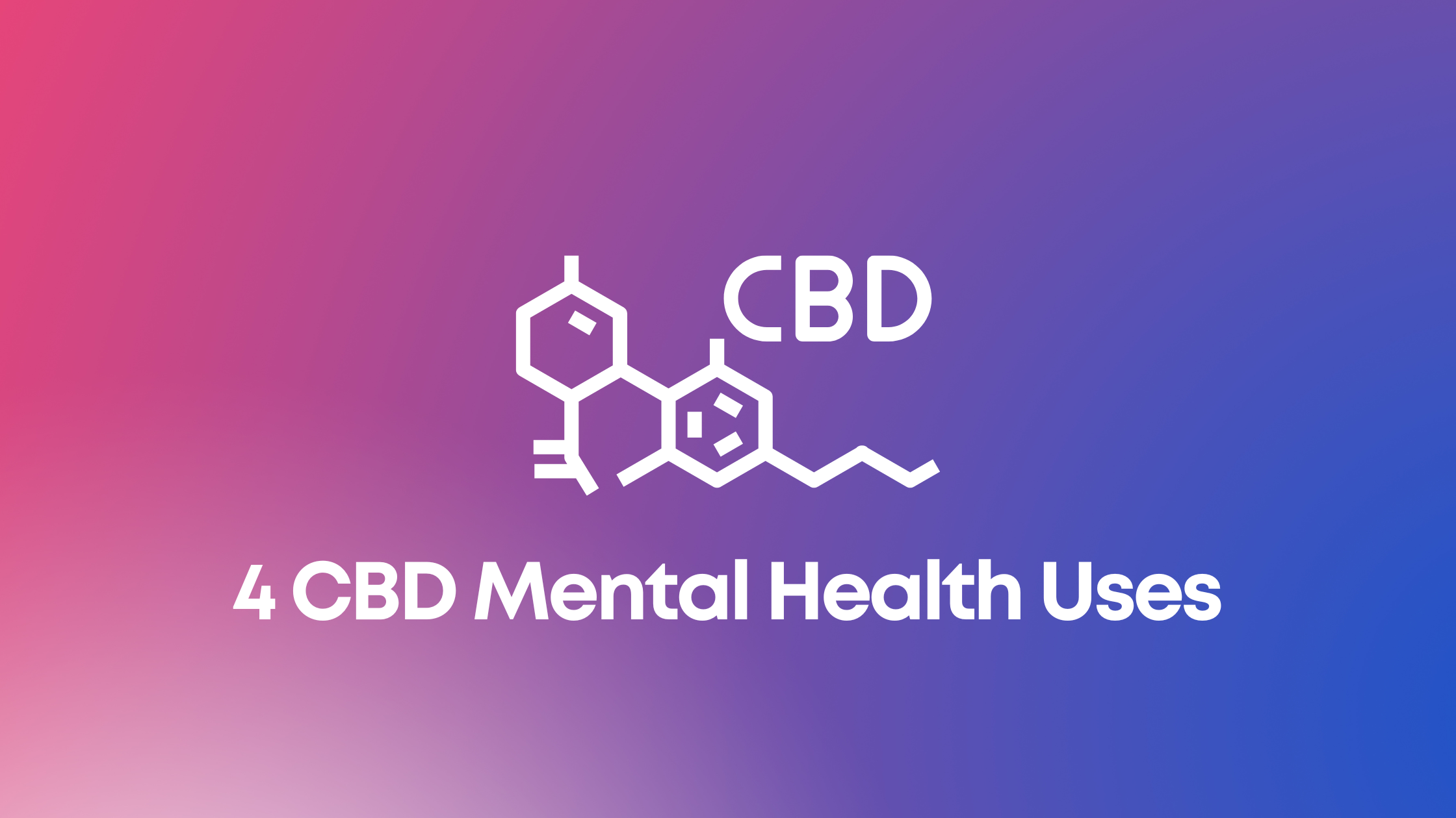 You are currently viewing 4 CBD Mental Health Uses