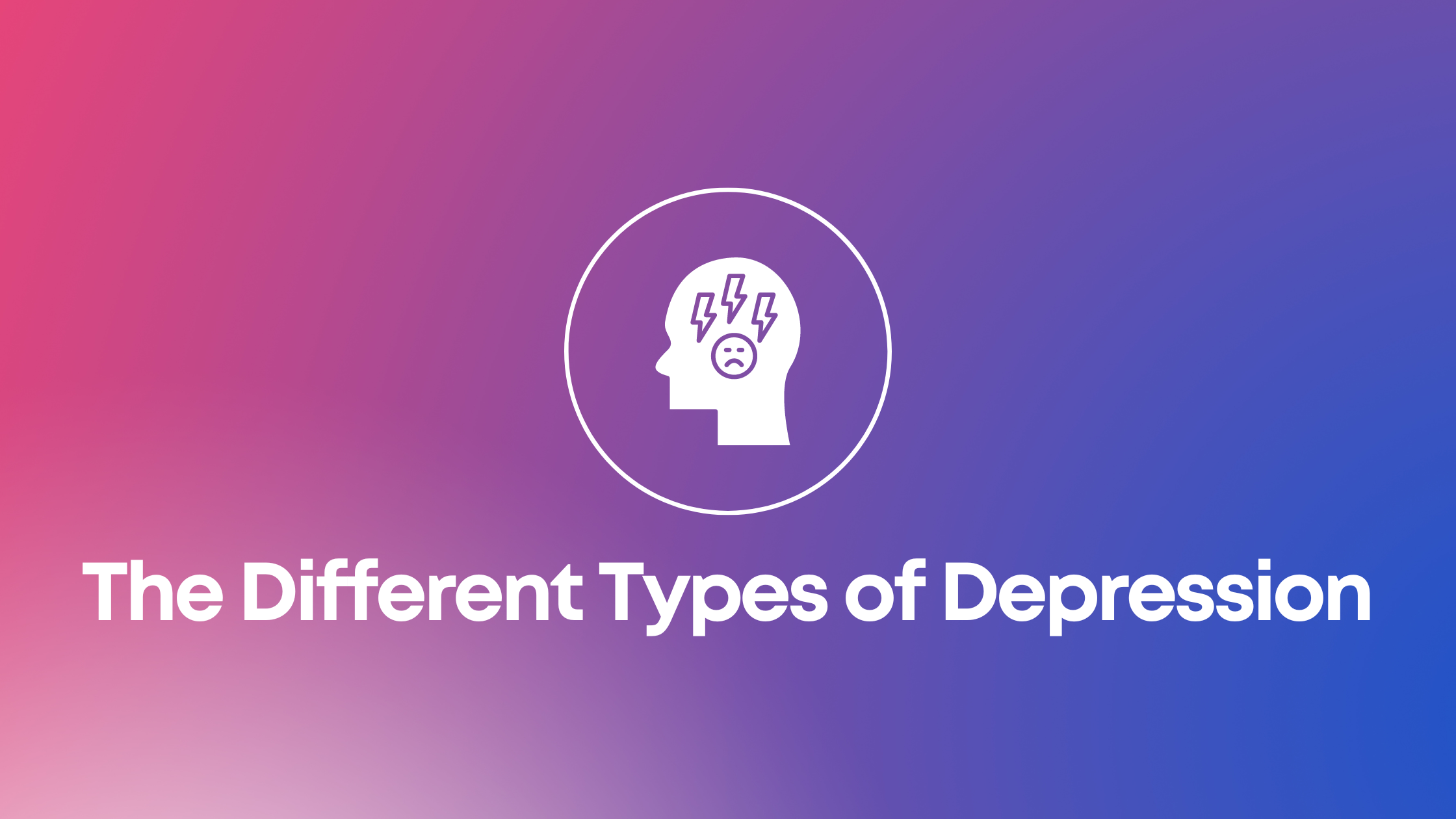 Read more about the article The Different Types of Depression