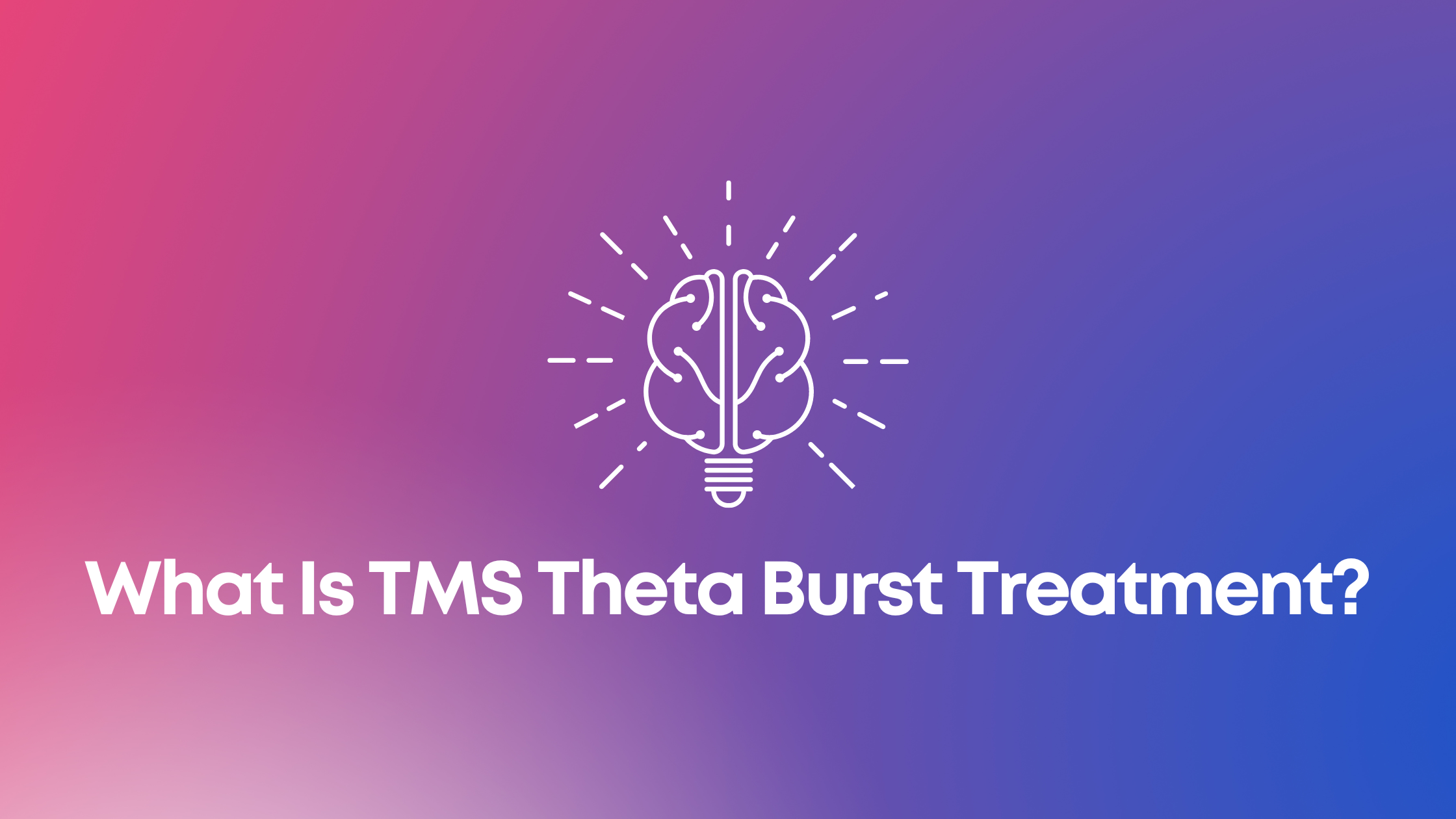 You are currently viewing What Is TMS Theta Burst Treatment?