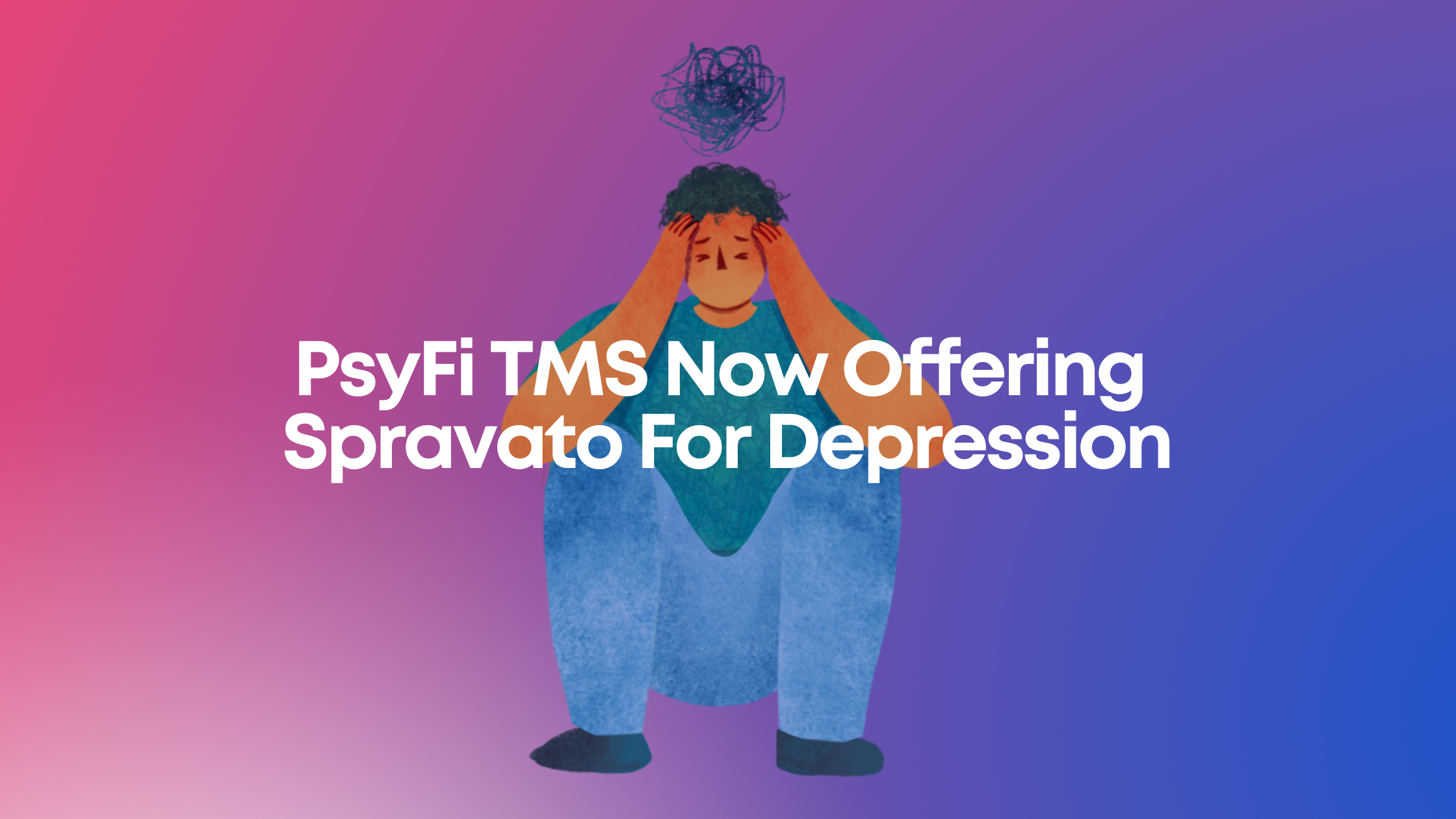 You are currently viewing PsyFi TMS Now Offering Spravato For Depression