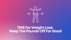 Read more about the article TMS For Weight Loss: Keep The Pounds Off For Good