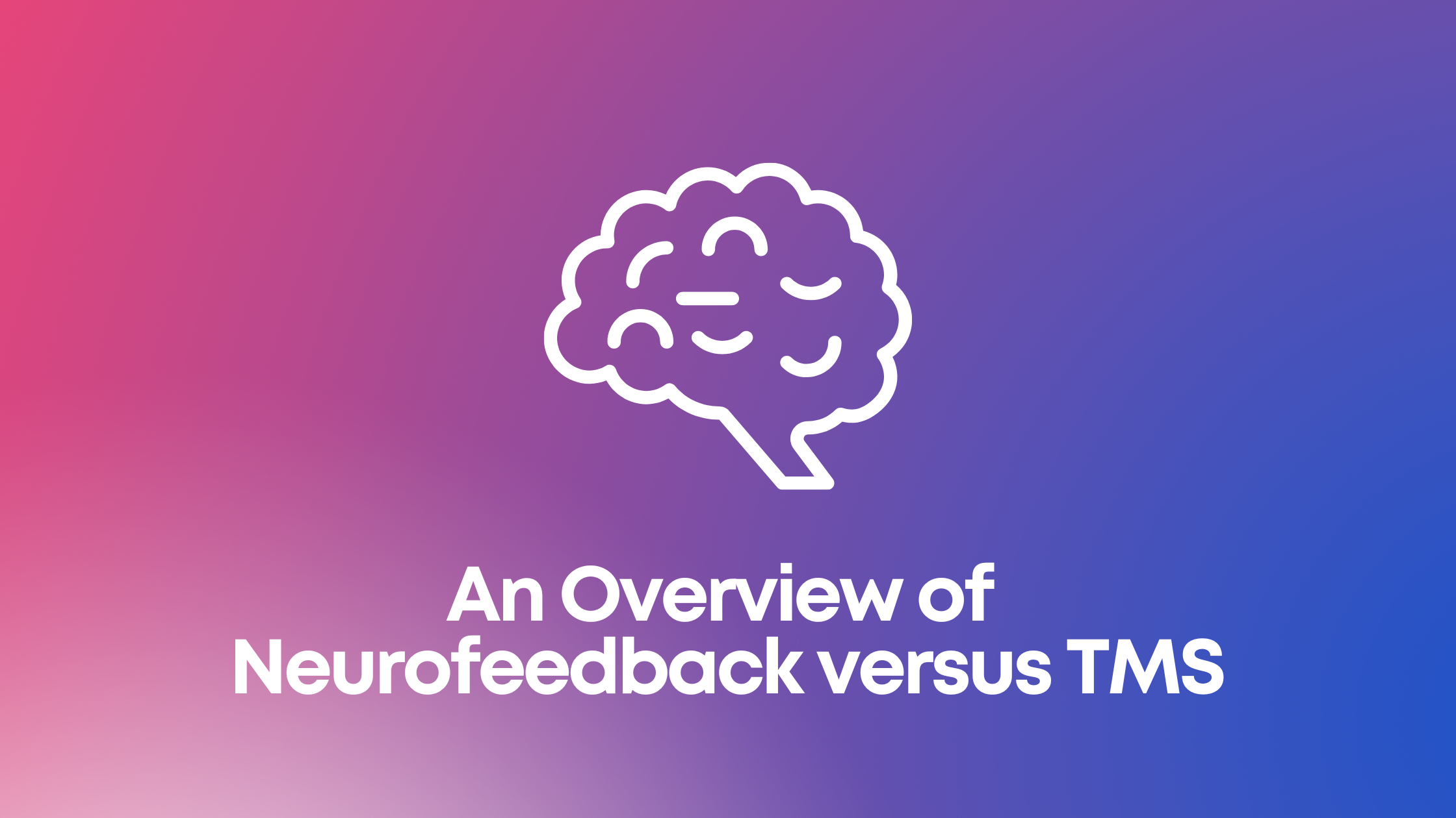Read more about the article An Overview of Neurofeedback versus TMS