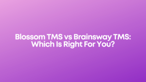 Read more about the article Blossom TMS vs Brainsway TMS: Which Is Right For You?
