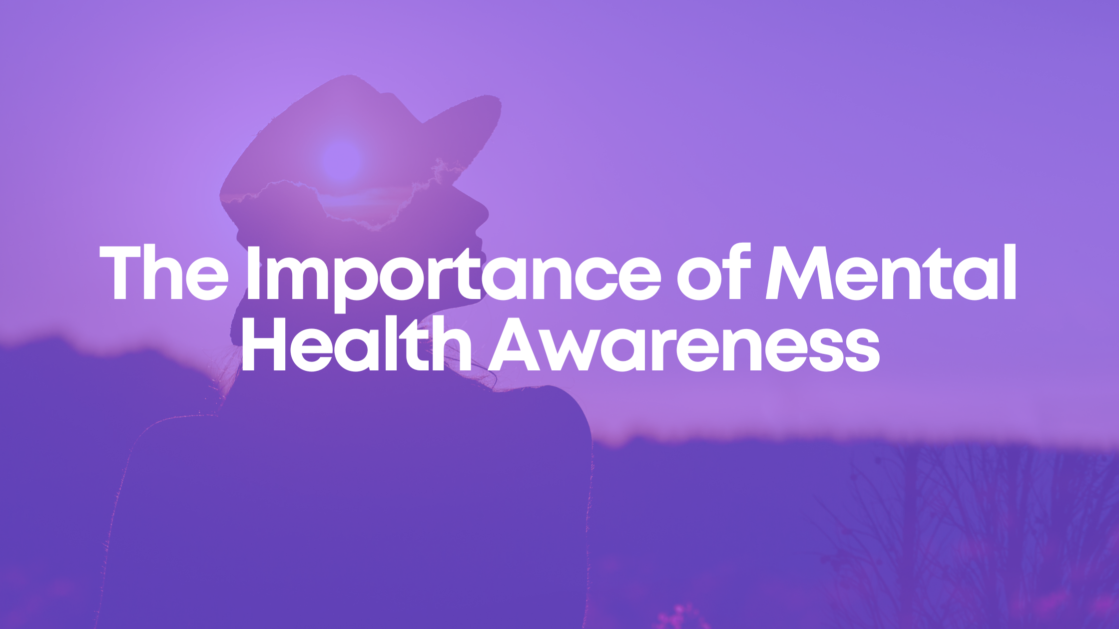 You are currently viewing The Importance of Mental Health Awareness: Top 10 Reasons You Should Know More