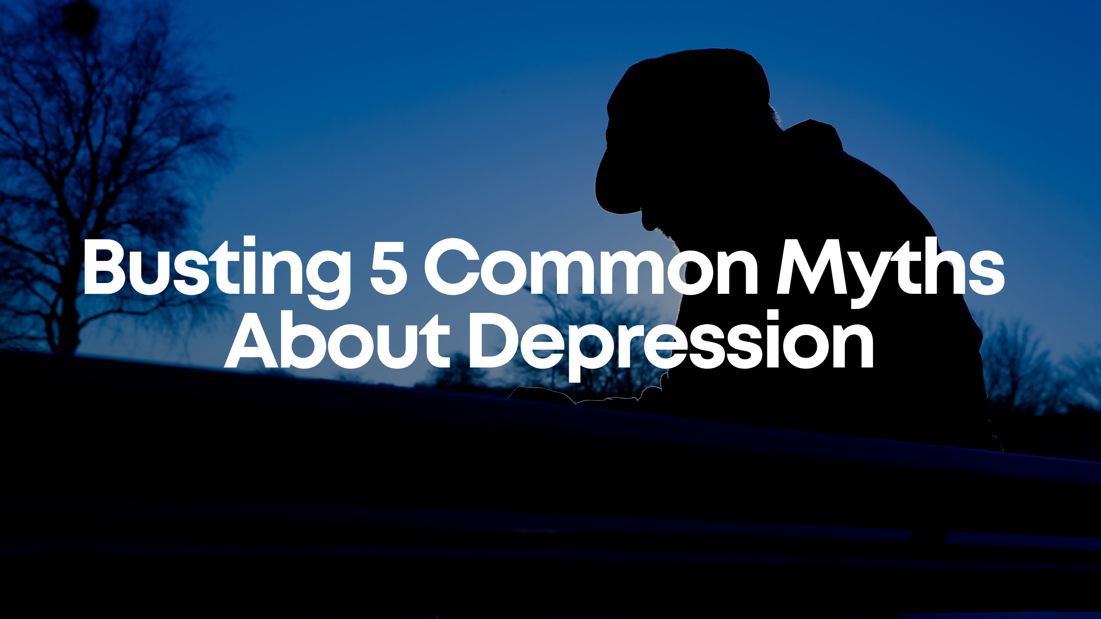 You are currently viewing Busting 5 Common Myths About Depression