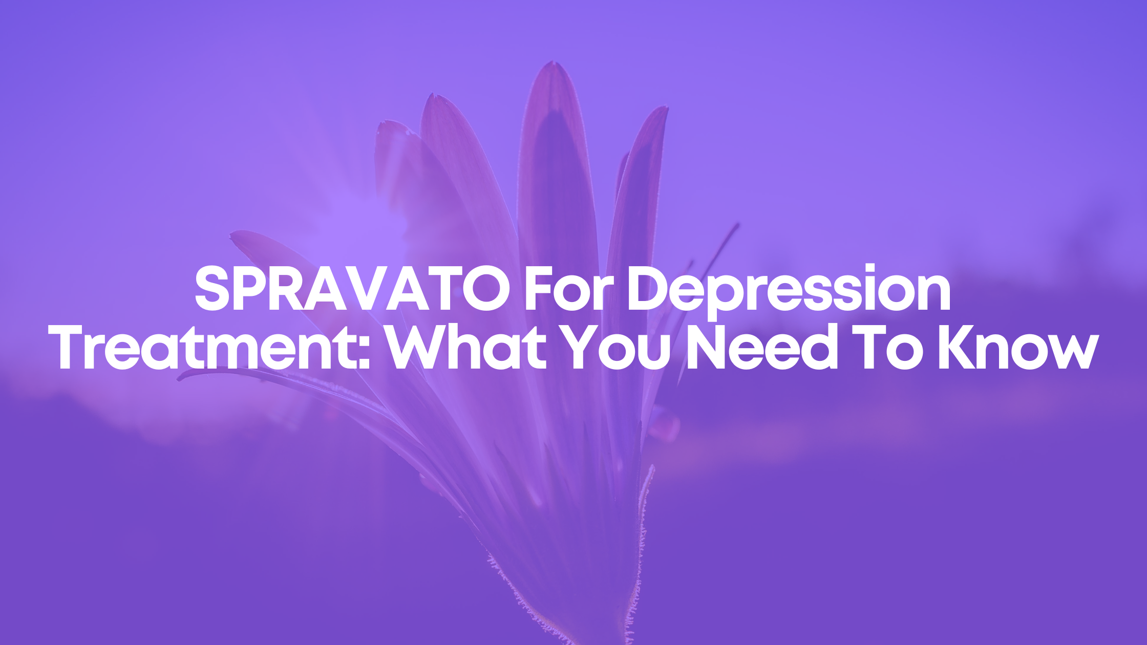 You are currently viewing SPRAVATO For Depression Treatment: What You Need To Know