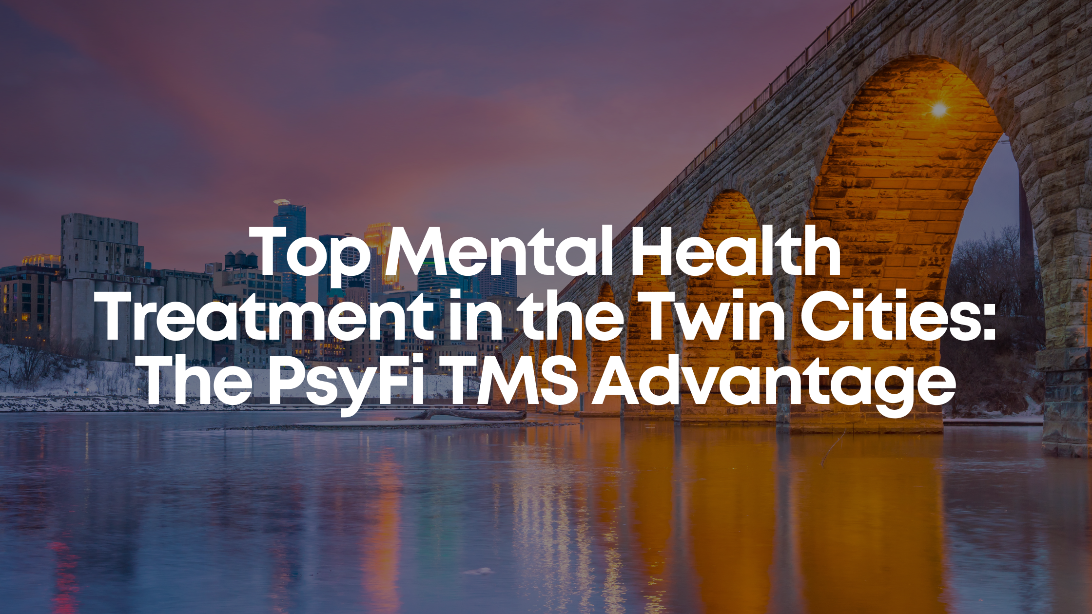 You are currently viewing Top Mental Health Treatment in the Twin Cities: The PsyFi TMS Advantage